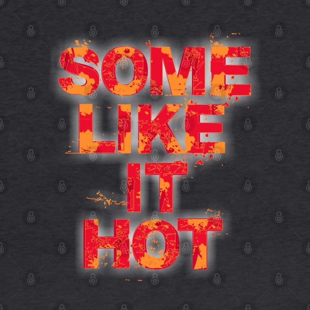 Some Like it Hot by Dale Preston Design